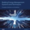 Building Energy Management Systems and Techniques - 1st Edition