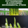 The Role of Growth Regulators and Phytohormones in Overcoming Environmental Stress - 1st Edition