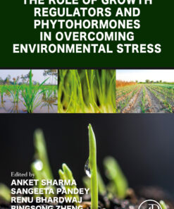 The Role of Growth Regulators and Phytohormones in Overcoming Environmental Stress - 1st Edition