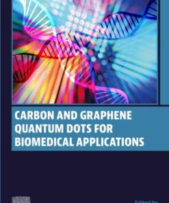 Carbon and Graphene Quantum Dots for Biomedical Applications - 1st Edition