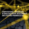 Computational Approaches in Drug Discovery, Development and Systems Pharmacology - 1st Edition
