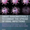 Smart Nanomaterials to Combat the Spread of Viral Infections - 1st Edition