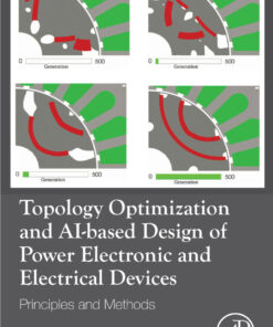 Topology Optimization and AI-based Design of Power Electronic and Electrical Devices - 1st Edition
