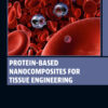 Protein-Based Nanocomposites for Tissue Engineering