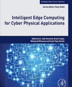 Intelligent Edge Computing for Cyber Physical Applications - 1st Edition