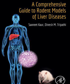 A Comprehensive Guide to Rodent Models of Liver Diseases