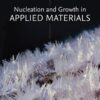 Nucleation and Growth in Applied  Materials - 1st Edition