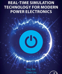 Real-Time Simulation Technology for Modern Power Electronics - 1st Edition