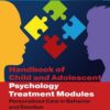 Handbook of Child and Adolescent Psychology Treatment Modules - 1st Edition