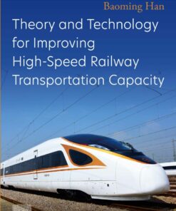 Theory and Technology for Improving High-Speed Railway Transportation Capacity - 1st Edition