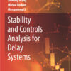 Stability and Controls Analysis for Delay Systems - 1st Edition