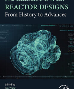Nuclear Power Reactor Designs - 1st Edition