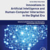 Innovations in Artificial Intelligence and Human-Computer Interaction in the Digital Era - 1st Edition
