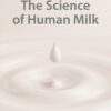 The Science of Human Milk - 1st Edition