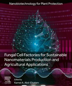 Fungal Cell Factories for Sustainable Nanomaterials Productions and Agricultural Applications - 1st Edition