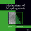 Mechanisms of Morphogenesis - 3rd Edition