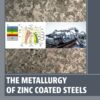 The Metallurgy of Zinc Coated Steels - 1st Edition