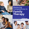 Mastering Competencies in Family Therapy: A Practical Approach to Theories and Clinical Case Documentation - 4th Edition