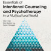 Essentials of Intentional Counseling and Psychotherapy in a Multicultural World - 4th Edition