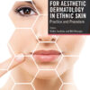 Essentials for Aesthetic Dermatology in Ethnic Skin - 1st Edition