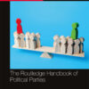 The Routledge Handbook of Political Parties - 1st Edition