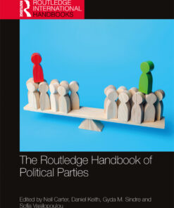 The Routledge Handbook of Political Parties - 1st Edition