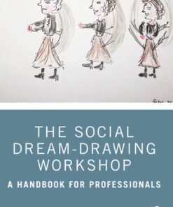 The Social Dream-Drawing Workshop - 1st Edition