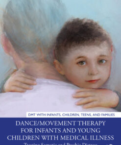 Dance/Movement Therapy for Infants and Young Children with Medical Illness - 1st Edition