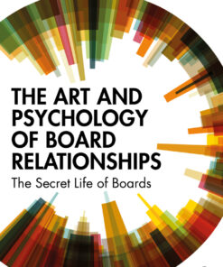 The Art and Psychology of Board Relationships - 1st Edition
