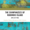 The Chimpanzees of Rubondo Island - 1st Edition