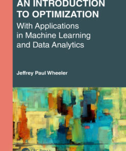 An Introduction to Optimization with Applications in Machine Learning and Data Analytics - 1st Edition