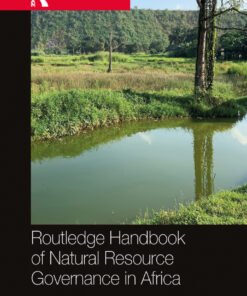 Routledge Handbook of Natural Resource Governance in Africa - 1st Edition