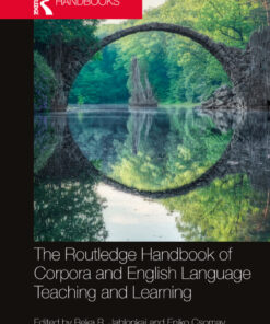 The Routledge Handbook of Corpora and English Language Teaching and Learning - 1st Edition