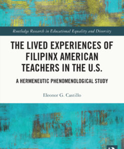 The Lived Experiences of Filipinx American Teachers in the U.S. - 1st Edition