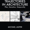 Trajectories in Architecture - 1st Edition
