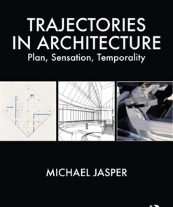 Trajectories in Architecture - 1st Edition