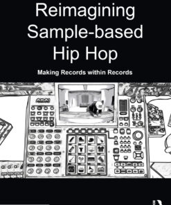 Reimagining Sample-based Hip Hop - 1st Edition