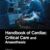 Handbook of Cardiac Critical Care and Anaesthesia - 1st Edition