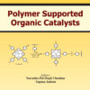 Polymer Supported Organic Catalysts - 1st Edition