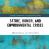 Satire, Humor, and Environmental Crises - 1st Edition