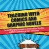 Teaching with Comics and Graphic Novels - 1st Edition
