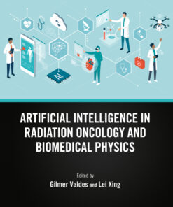 Artificial Intelligence in Radiation Oncology and Biomedical Physics - 1st Edition