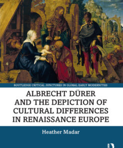Albrecht Dürer and the Depiction of Cultural Differences in Renaissance Europe - 1st Edition