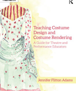 Teaching Costume Design and Costume Rendering - 1st Edition