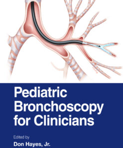 Pediatric Bronchoscopy for Clinicians - 1st Edition