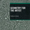 Geometry for the Artist - 1st Edition