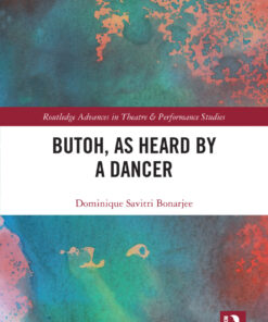 Butoh, as Heard by a Dancer - 1st Edition