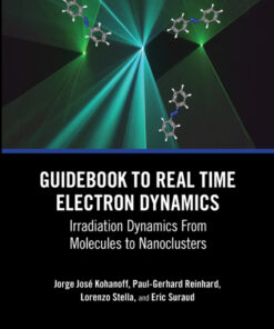 Guidebook to Real Time Electron Dynamics - 1st Edition
