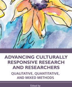 Advancing Culturally Responsive Research and Researchers - 1st Edition