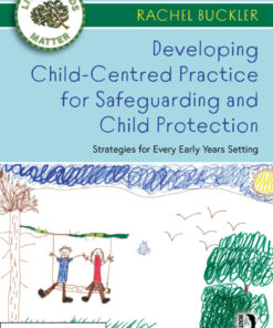 Developing Child-Centred Practice for Safeguarding and Child Protection - 1st Edition